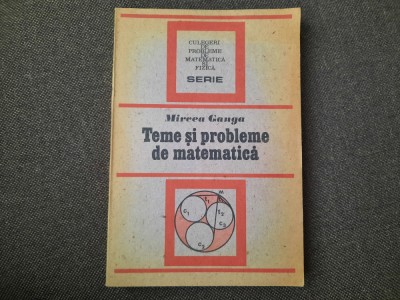 Teme si probleme de matematica Mircea Ganga rf17/4 foto