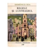 Domenico Rea - Regele si lustragiul - 112626
