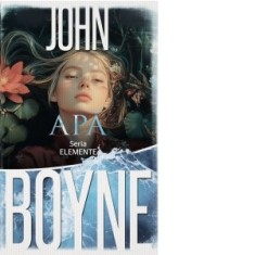 Apa. Seria Elemente - John Boyne