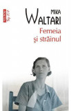 Cumpara ieftin Femeia si strainul - Mika Waltari