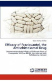 Efficacy of Praziquantel, the Antischistosomal Drug - Grace Naanyu Kisirkoi