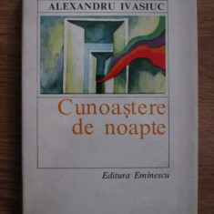 Alexandru Ivasiuc - Cunoastere de noapte (1979, editie cartonata)