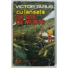 VICTOR TARUS CU LANSETA PE APE DE MUNTE