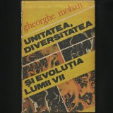 Cumpara ieftin UNITATEA, DIVERSITATEA ȘI EVOLUȚIA LUMII VII - GHEORGHE MOHAN