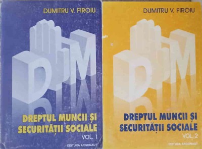 DREPTUL MUNCII SI SECURITATII SOCIALE VOL.1-2-DUMITRU V. FIROIU-242035 foto