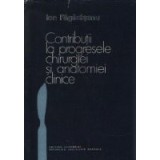 Contributii la progresele chirurgiei si anatomiei clinice