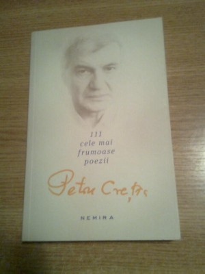 Petru Cretia - 111 cele mai frumoase poezii (Editura Nemira, 2014) foto