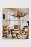 Carte Romantic French Homes by Lanie Goodman, English, Inne