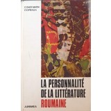 LA PERSONNALITE DE LA LITTERATURE ROUMAINE-CONSTANTIN CIOPRAGA-221285