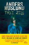Trei zile | Anders Roslund