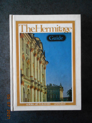 THE HERMITAGE GUIDE (1981, Aurora Art Publishers, ed. cartonata, limba engleza) foto