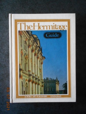 THE HERMITAGE GUIDE (1981, Aurora Art Publishers, ed. cartonata, limba engleza) foto