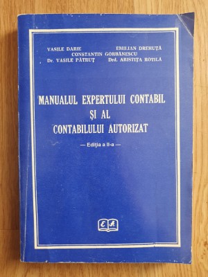 MANUALUL EXPERTULUI CONTABIL SI AL CONTABILULUI AUTORIZAT - Darie, Drehuta foto