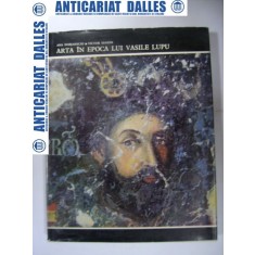 ARTA IN EPOCA LUI VASILE LUPU - Ana Dobjanschi, Victor Simion