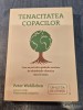 Tenacitatea copacilor Peter Wohlleben