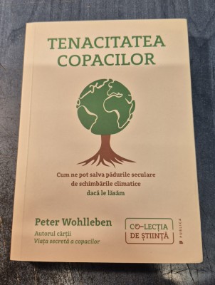 Tenacitatea copacilor Peter Wohlleben foto