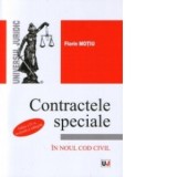 Contractele speciale in Noul Cod Civil (editia a IV-a, revazuta si adaugita) - Florin Motiu