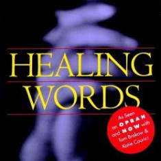 Healing Words: The Power of Prayer and the Practice of Medicine