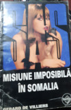 MISIUNE IMPOSIBILA IN SOMALIA GERARD DE VILLIERS SAS