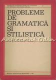 Probleme De Gramatica Si Stilistica - G. Beldescu
