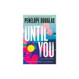 Until You