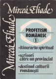 M. Eliade - Profetism rom&acirc;nesc ( vol. 1 )