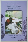 POVESTIRI DIN PADUREA VERDE , AVENTURILE LUI SAMI GAITA de THORNTON W. BURGESS , 2025