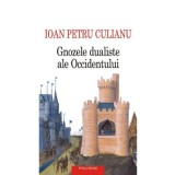 Gnozele dualiste ale Occidentului - Ioan Petru Culianu