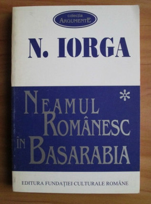 NEAMUL ROMANESC IN BASARABIA - N. IORGA VOL.1 + VOL.2 foto