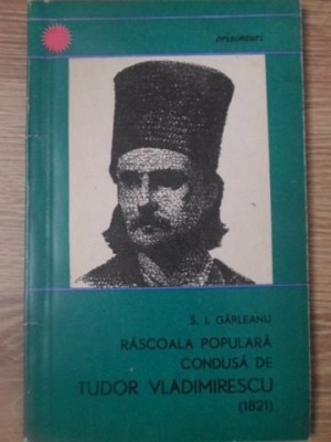 RASCOALA POPULARA CONDUSA DE TUDOR VLADIMIRESCU (1821)-S.I. GARLEANU-264673 foto