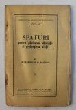 SFATURI PENTRU PASTRAREA SANATATII SI PRELUNGIREA VIETII de UN TAMADUITOR AL BOALELOR , EDITIE INTERBELICA