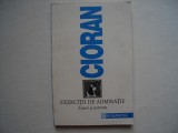 Exercitii de admiratie. Eseuri si portrete - Emil Cioran, 1993, Humanitas