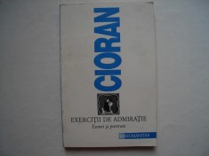Exercitii de admiratie. Eseuri si portrete - Emil Cioran