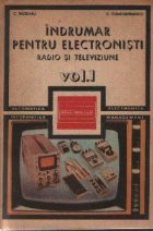 Indrumar pentru electronisti - Radio si televiziune, Volumul I foto