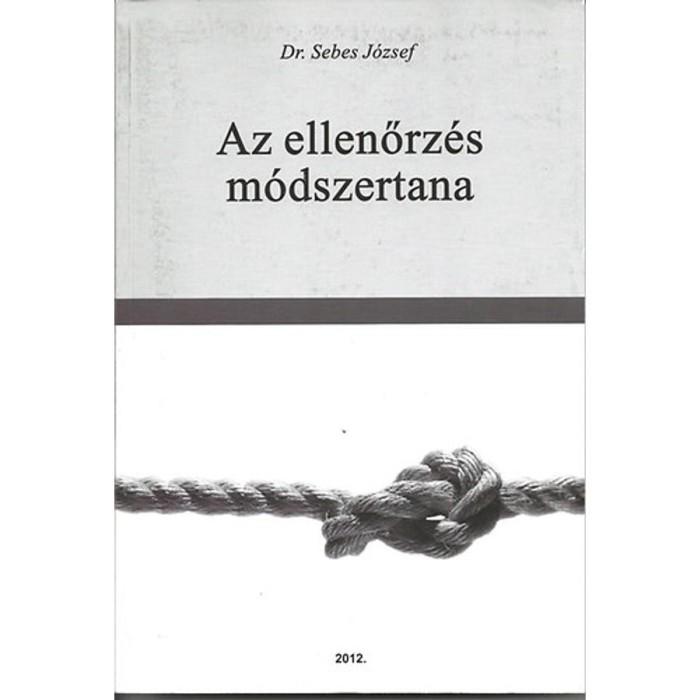 Az ellenőrz&eacute;s m&oacute;dszertana - Dr. Sebes J&oacute;zsef