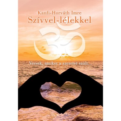 Sz&amp;iacute;vvel-l&amp;eacute;lekkel - Kanfi-Horv&amp;aacute;th Imre foto