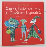 CAPRA , IEDUL CEL MIC SI CUMATRA LUPOAICA de MATEI VISNIEC , 2020 * BOGAT ILUSTRATA