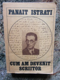 PANAIT ISTRATI - CUM AM DEVENIT SCRIITOR