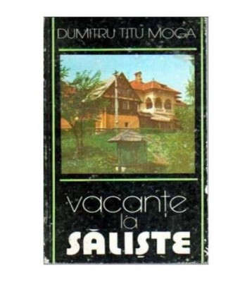 Dumitru Titu Moga - Vacante la Saliste - 104955 foto