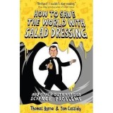 How To Save the World with Salad Dressing