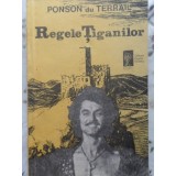 REGELE TIGANILOR-PONSON DU TERRAIL-118915
