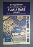 Istoria Romanilor din Pind - Vlahia Mare (980-1259) - George Murnu, Ed. Europa Unita, 2003. Istorie Romania