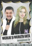 Nicolae Guță Și Nicoleta Guță - Imaginea Ta, DVD-V