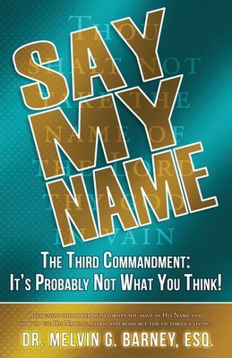 Say My Name: The Third Commandment: It&#039;s Probably Not What You Think!