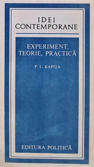 Experiment, teorie, practica - 1981 - P. L. Kapita (AY138)
