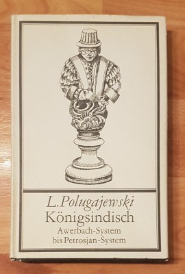 Konigsindisch Awerbach-System bis Petrosjan-System de L. Polugajewski foto