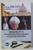 PAPA IOAN PAUL AL II - LEA DE LA ATENTATUL LUI MEHMET ALI AGCA LA CONTROVERSATELE ISTORII de DAN - SILVIU BOERESCU , 2019