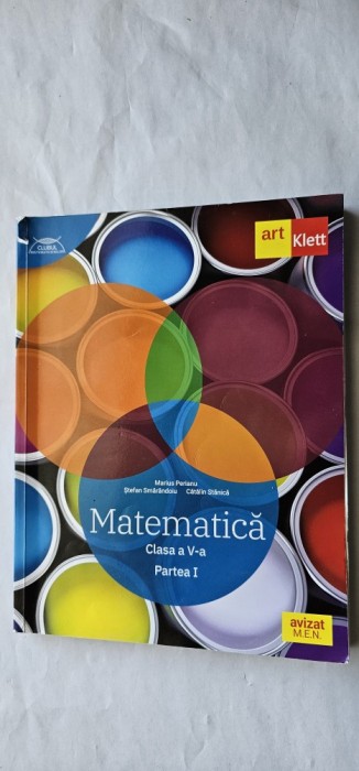 MATEMATICA CLASA A V A PARTEA I .PERIANU SMARANDOIU STANICA EDITURA ART KLETT CLUBUL MATEMATICIENILOR AVIZAT MEN