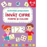 Invat cifre, forme si culori. Activitati prescolare 4-6 ani - Luminita Albu