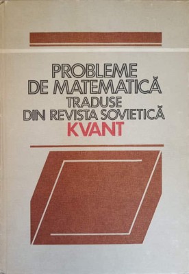 PROBLEME DE MATEMATICA TRADUSE DIN REVISTA KVANT VOL.1-COLECTIV-219145 foto